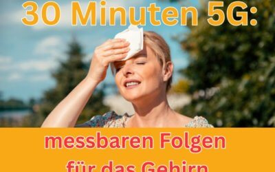 30 Minuten 5G: Was eine neue Studie über die messbaren Folgen für Gehirn und Immunsystem enthüllt